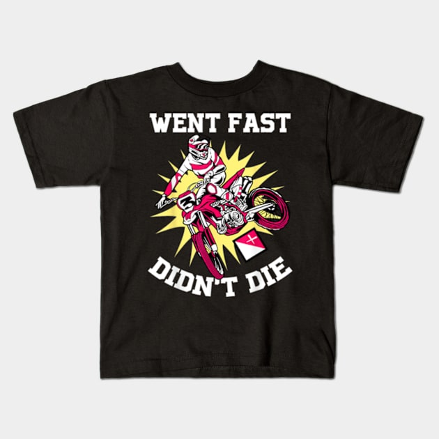 Went Fast Didnt Die Kids T-Shirt by Searlitnot